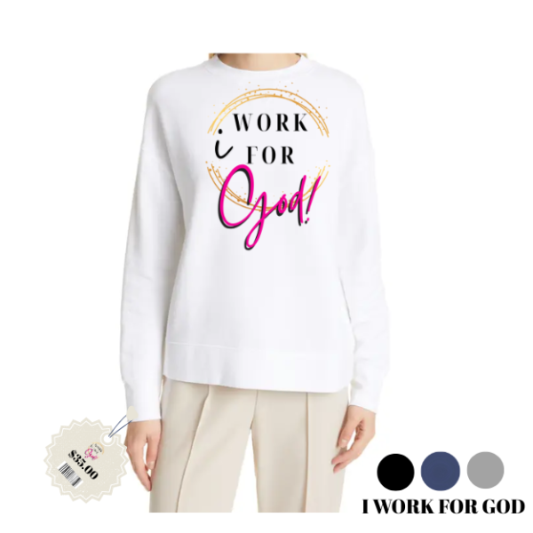I Work for God Sweatshirt Pink