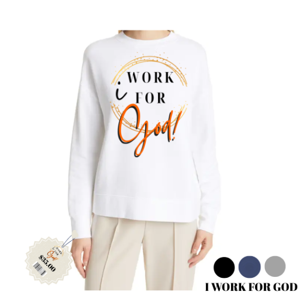 I Work for God Sweatshirt Orange